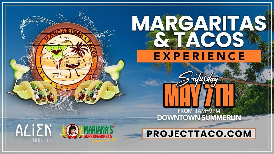 Continue the Cinco de Mayo spirit @ the Margaritas &amp; Tacos Experience